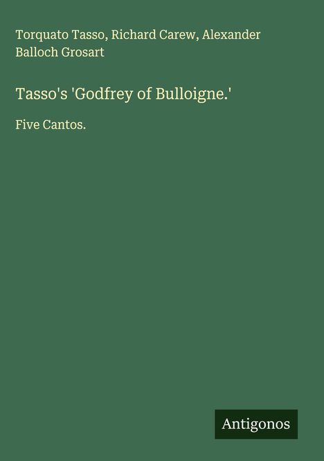 Torquato Tasso (1544-1595): Tasso's 'Godfrey of Bulloigne.', Buch