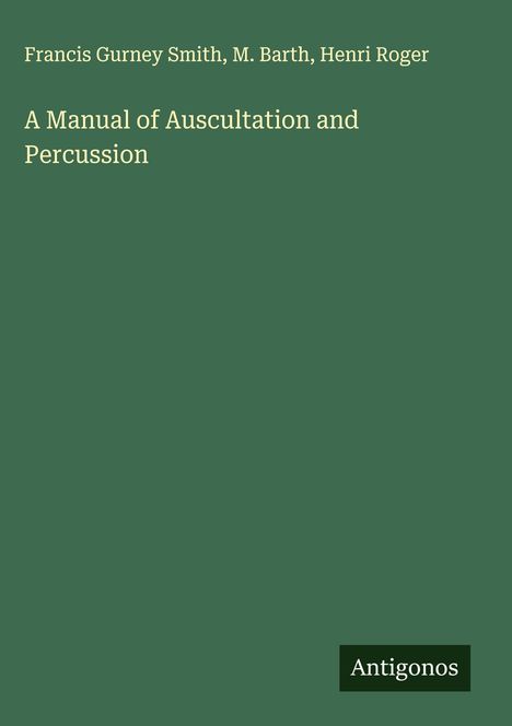 Francis Gurney Smith: A Manual of Auscultation and Percussion, Buch