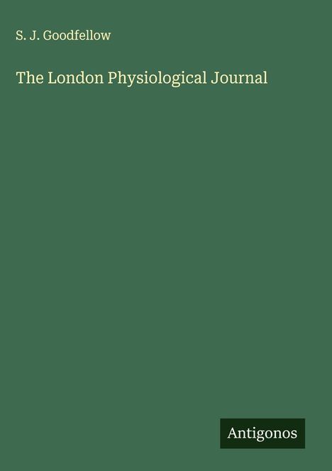 S. J. Goodfellow: The London Physiological Journal, Buch