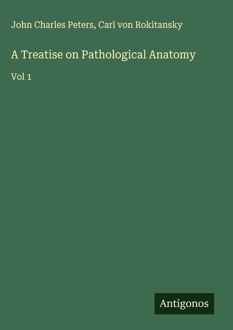 John Charles Peters: A Treatise on Pathological Anatomy, Buch