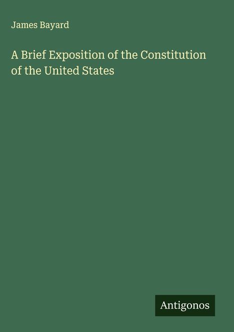 James Bayard: A Brief Exposition of the Constitution of the United States, Buch