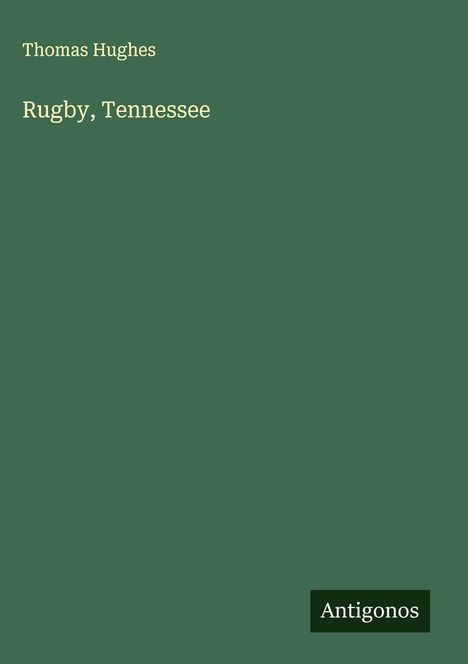Thomas Hughes: Rugby, Tennessee, Buch