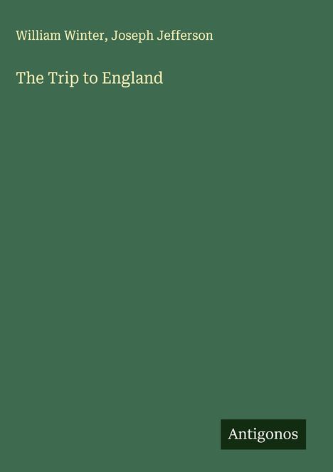 William Winter: The Trip to England, Buch