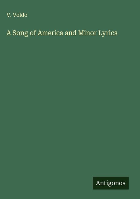 V. Voldo: A Song of America and Minor Lyrics, Buch