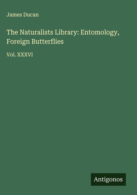James Ducan: The Naturalists Library: Entomology, Foreign Butterflies, Buch