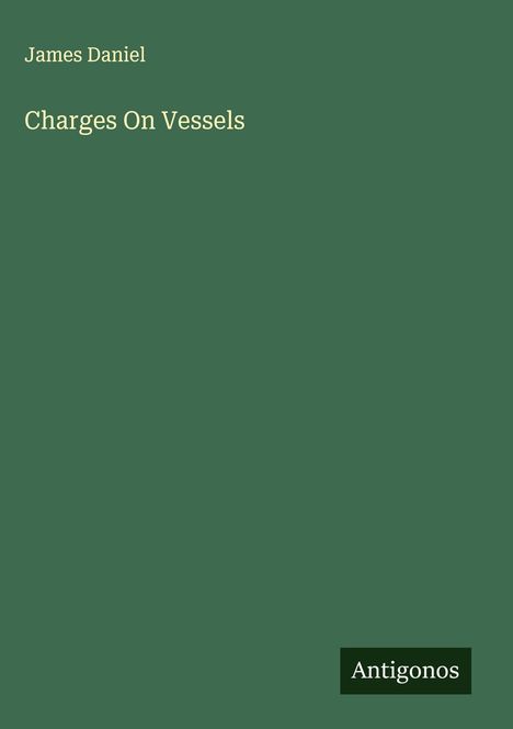 James Daniel: Charges On Vessels, Buch