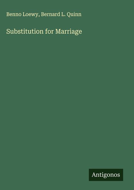 Benno Loewy: Substitution for Marriage, Buch