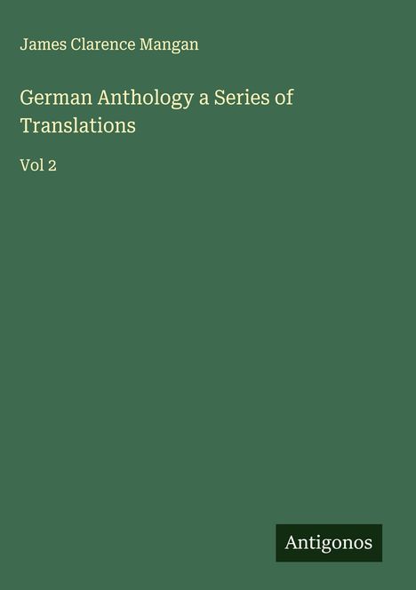 James Clarence Mangan: German Anthology a Series of Translations, Buch