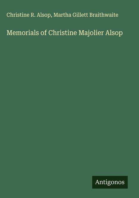 Christine R. Alsop: Memorials of Christine Majolier Alsop, Buch