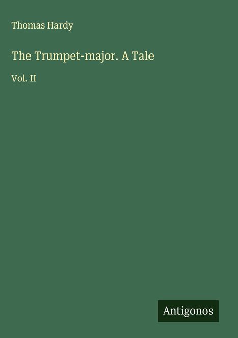 Thomas Hardy: The Trumpet-major. A Tale, Buch