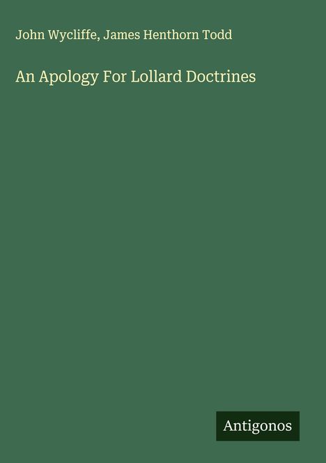 John Wycliffe: An Apology For Lollard Doctrines, Buch