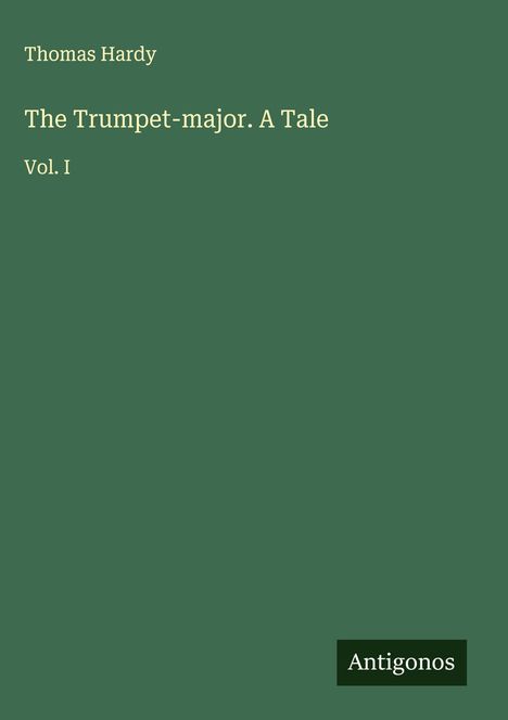 Thomas Hardy: The Trumpet-major. A Tale, Buch