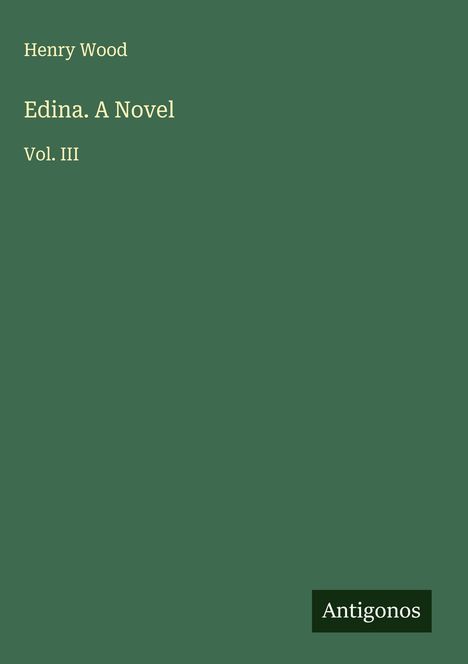 Henry Wood (1869-1944): Edina. A Novel, Buch
