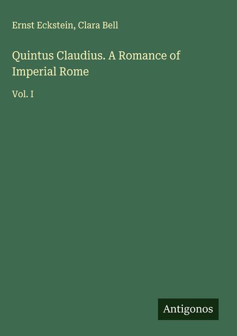 Ernst Eckstein: Quintus Claudius. A Romance of Imperial Rome, Buch