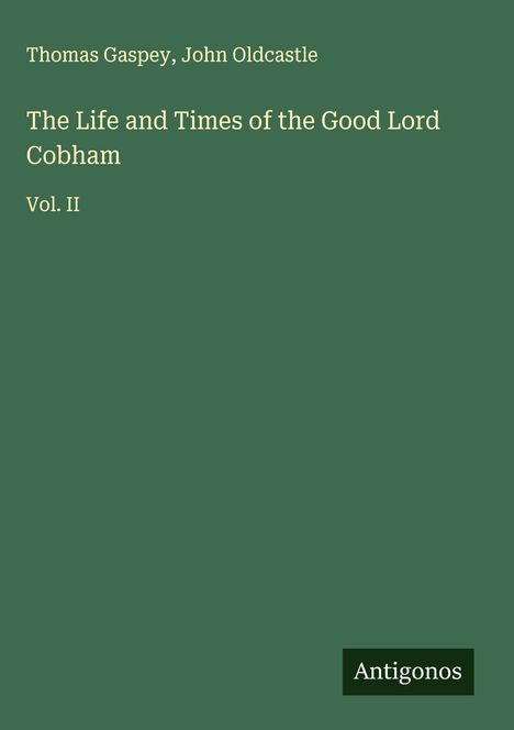 Thomas Gaspey: The Life and Times of the Good Lord Cobham, Buch