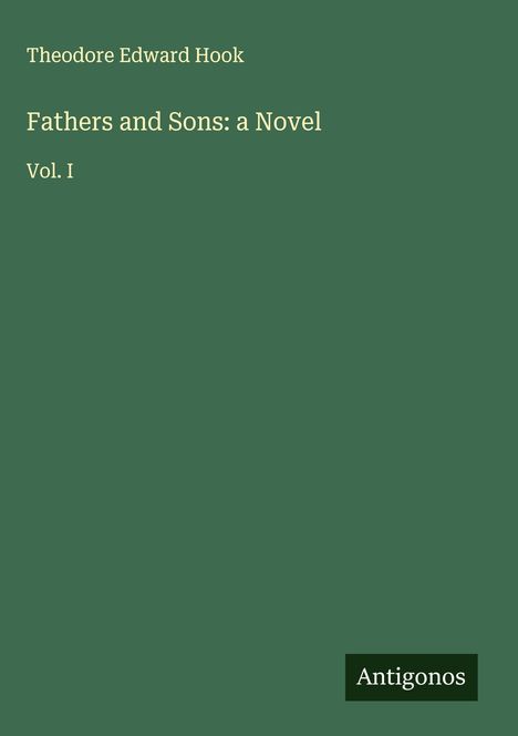 Theodore Edward Hook: Fathers and Sons: a Novel, Buch