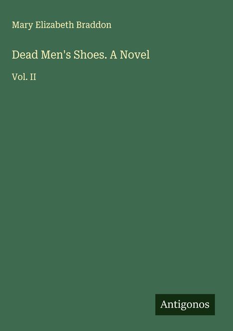 Mary Elizabeth Braddon: Dead Men's Shoes. A Novel, Buch