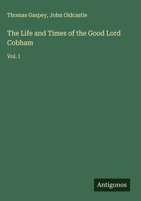 Thomas Gaspey: The Life and Times of the Good Lord Cobham, Buch
