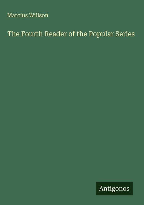 Marcius Willson: The Fourth Reader of the Popular Series, Buch