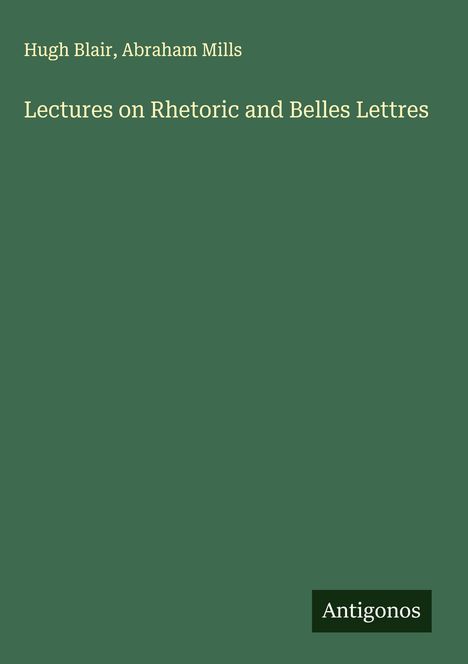 Hugh Blair: Lectures on Rhetoric and Belles Lettres, Buch