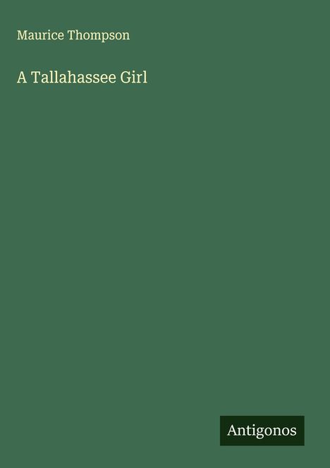 Maurice Thompson: A Tallahassee Girl, Buch