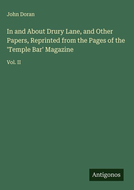 John Doran: In and About Drury Lane, and Other Papers, Reprinted from the Pages of the 'Temple Bar' Magazine, Buch