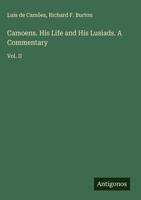Luís De Camões: Camoens. His Life and His Lusiads. A Commentary, Buch