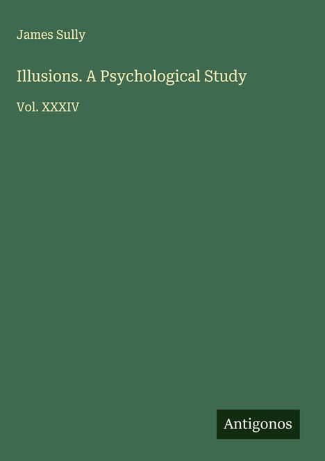 James Sully: Illusions. A Psychological Study, Buch