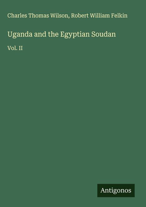 Charles Thomas Wilson: Uganda and the Egyptian Soudan, Buch