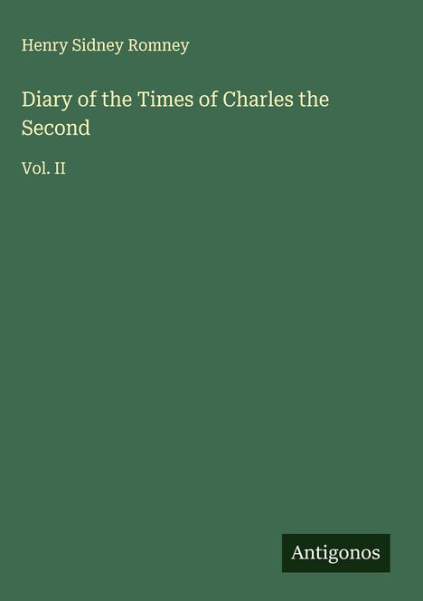 Henry Sidney Romney: Diary of the Times of Charles the Second, Buch