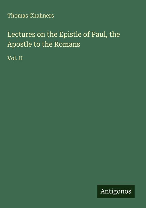 Thomas Chalmers: Lectures on the Epistle of Paul, the Apostle to the Romans, Buch