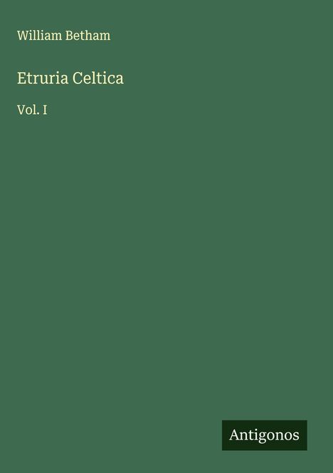 William Betham: Etruria Celtica, Buch