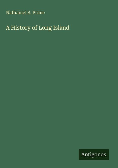 Nathaniel S. Prime: A History of Long Island, Buch