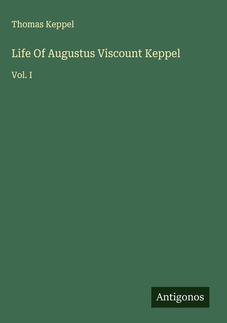 Thomas Keppel: Life Of Augustus Viscount Keppel, Buch