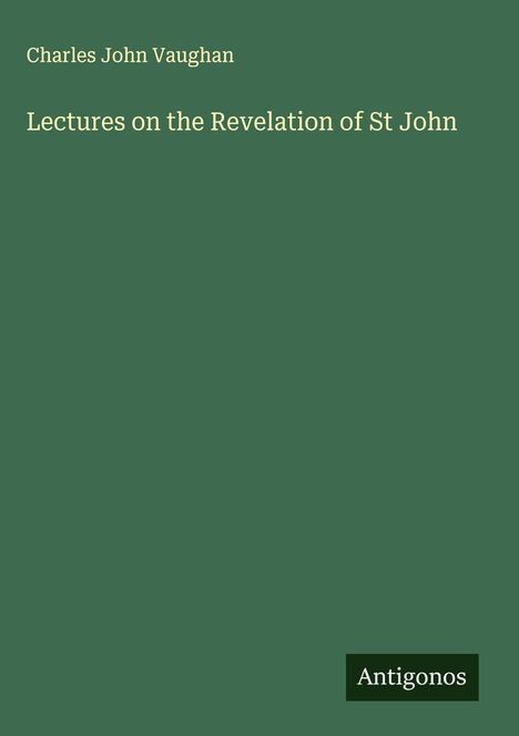 Charles John Vaughan: Lectures on the Revelation of St John, Buch