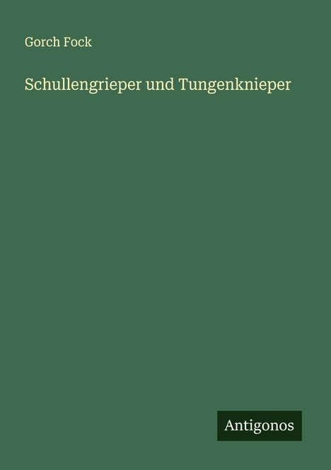 Gorch Fock: Schullengrieper und Tungenknieper, Buch