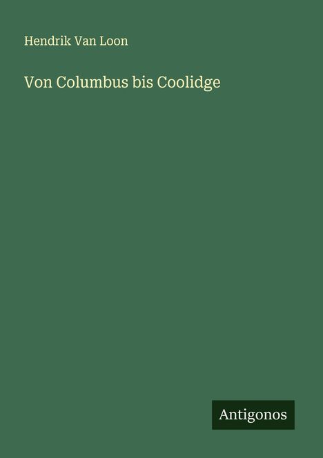 Hendrik Van Loon: Von Columbus bis Coolidge, Buch