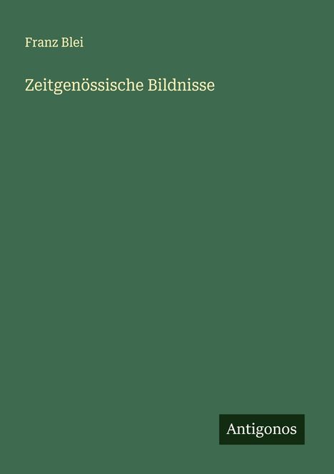 Franz Blei: Zeitgenössische Bildnisse, Buch