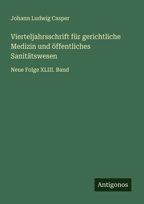 Johann Ludwig Casper: Vierteljahrsschrift für gerichtliche Medizin und öffentliches Sanitätswesen, Buch