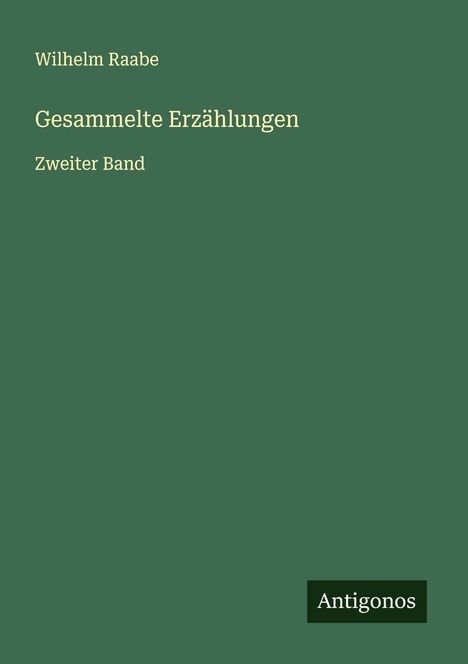 Wilhelm Raabe: Gesammelte Erzählungen, Buch