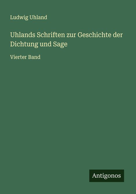 Ludwig Uhland: Uhlands Schriften zur Geschichte der Dichtung und Sage, Buch