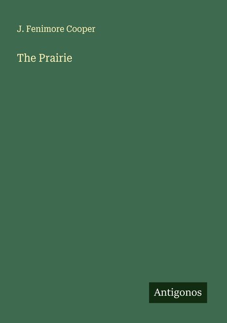 James Fenimore Cooper: The Prairie, Buch