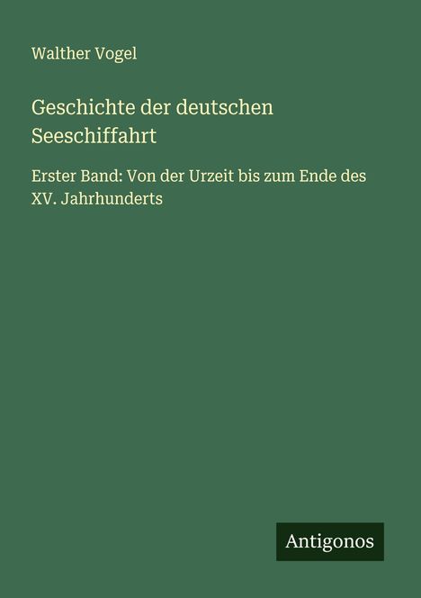 Walther Vogel: Geschichte der deutschen Seeschiffahrt, Buch