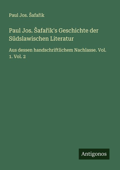 Paul Jos. ¿Afa¿Ik: Paul Jos. ¿afa¿ik's Geschichte der Südslawischen Literatur, Buch