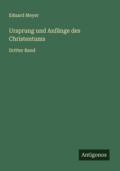 Eduard Meyer: Ursprung und Anfänge des Christentums, Buch
