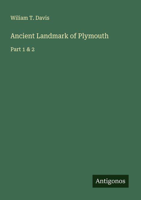 Wiliam T. Davis: Ancient Landmark of Plymouth, Buch