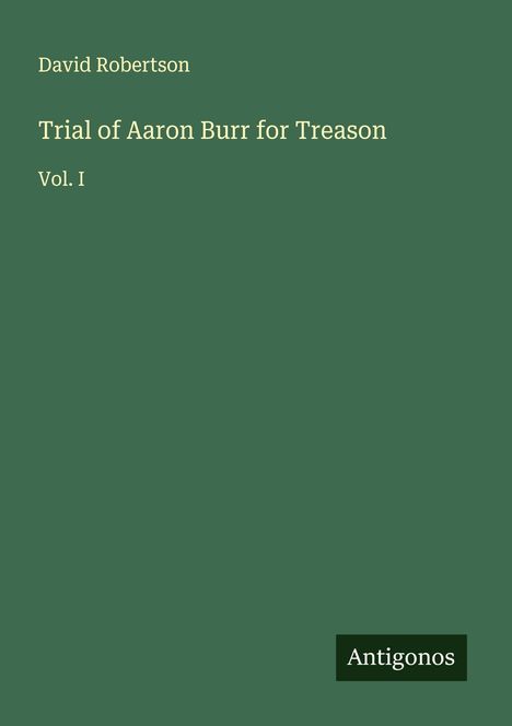 David Robertson: Trial of Aaron Burr for Treason, Buch