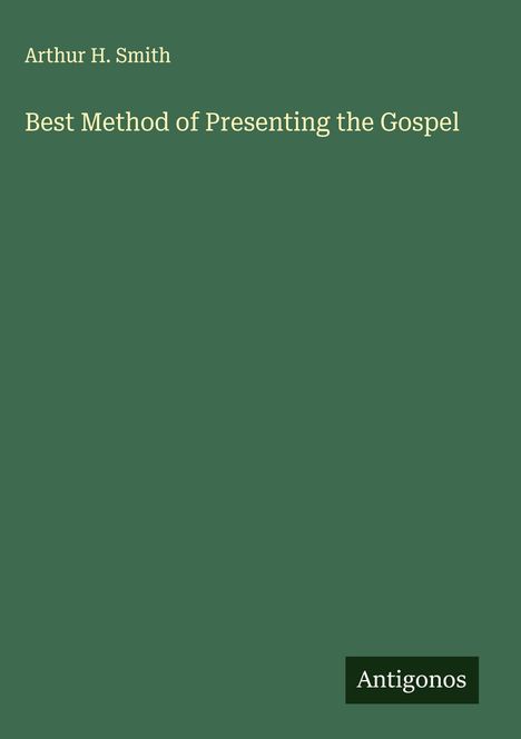 Arthur H. Smith: Best Method of Presenting the Gospel, Buch