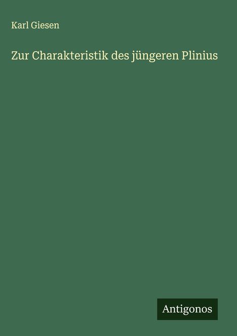 Karl Giesen: Zur Charakteristik des jüngeren Plinius, Buch