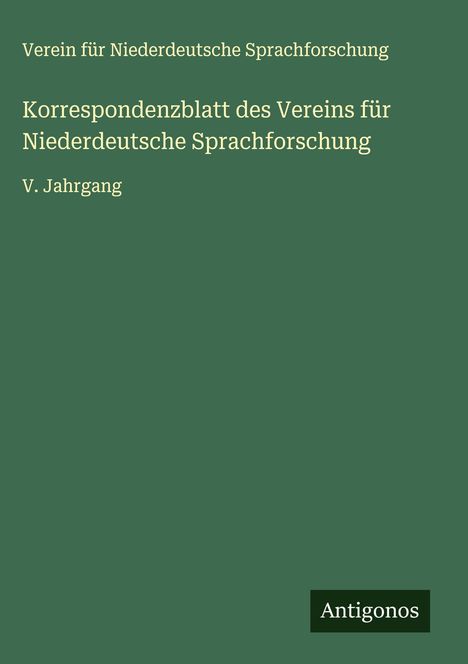 Verein für Niederdeutsche Sprachforschung: Korrespondenzblatt des Vereins für Niederdeutsche Sprachforschung, Buch